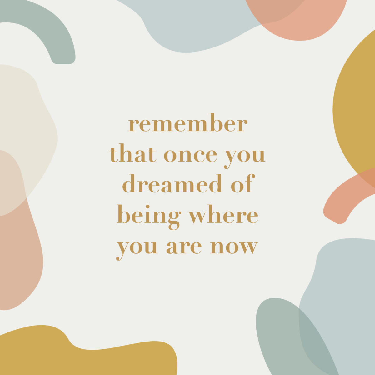 free-quote-phone-background-remember-that-once-you-dreamed-of-being-where-you-are-now
