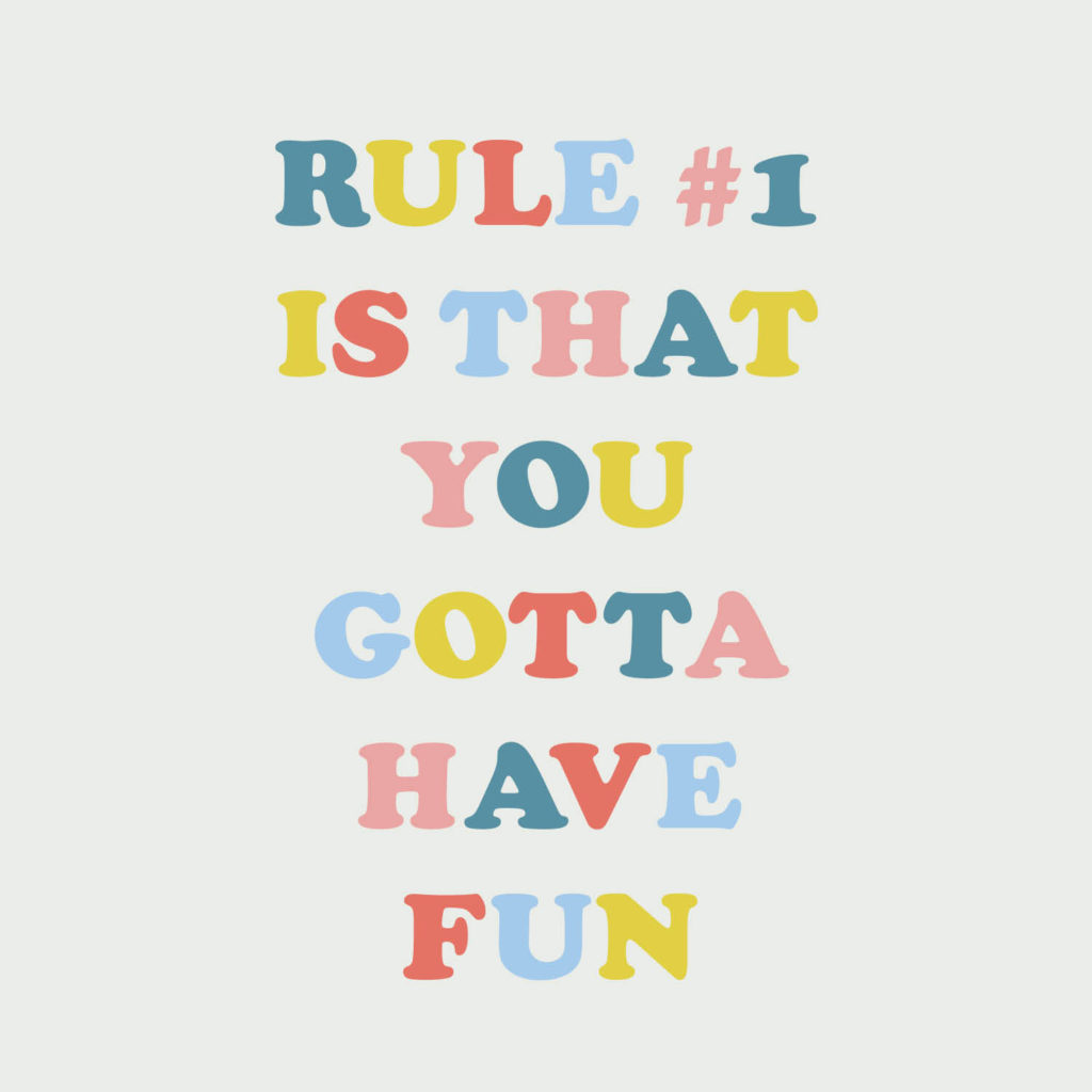 Happy Friyay!! Free Phone Wallpaper-rule-#1-is-that-you-gotta-have-fun
