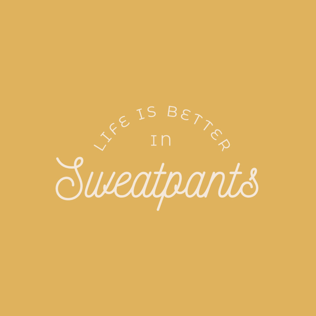 Happy Friday + Phone Background "Life is better in sweatpants"