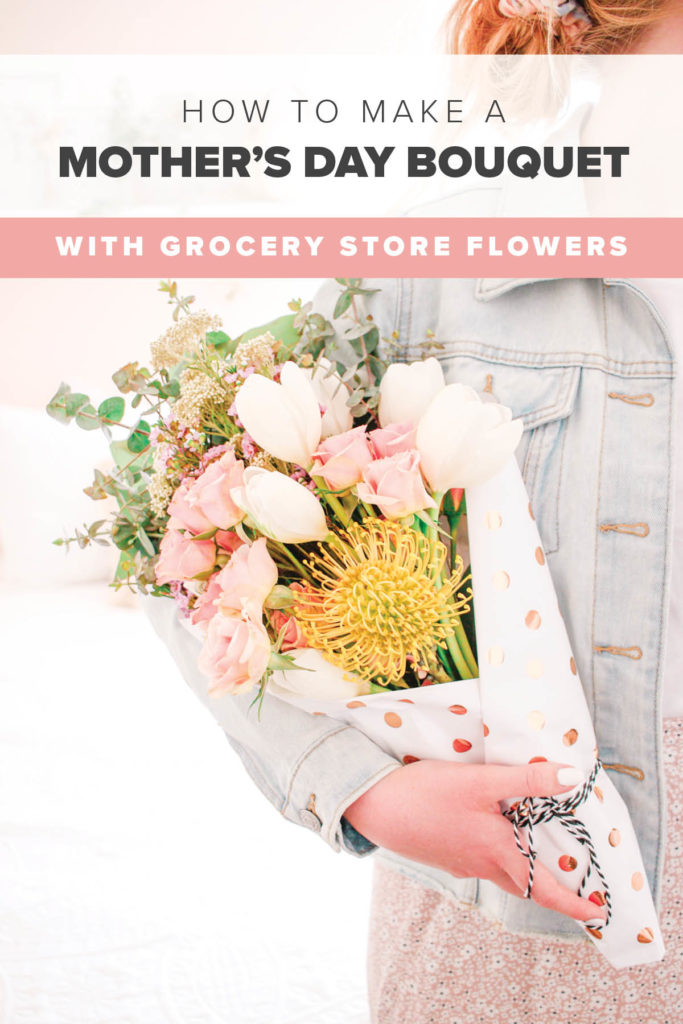 How to Make a Mother's Day Bouquet with Grocery Store Flowers